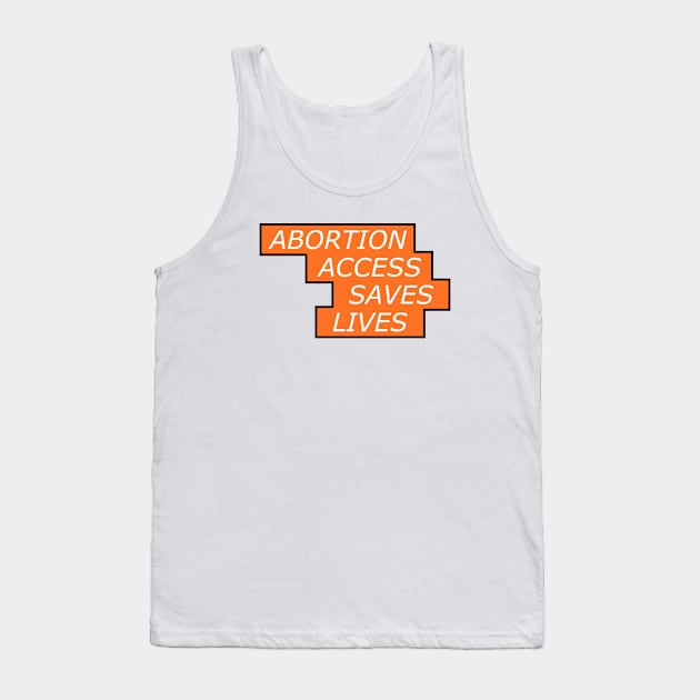 Abortion Access Saves Lives - Womens Rights Tank Top by Football from the Left